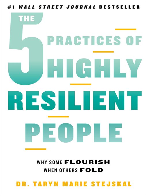 Title details for The 5 Practices of Highly Resilient People by Dr. Taryn Marie Stejskal - Available